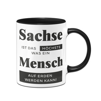 Bild: Tasse - Sachse ist das Höchste, was ein Mensch auf Erden werden kann. Geschenkidee