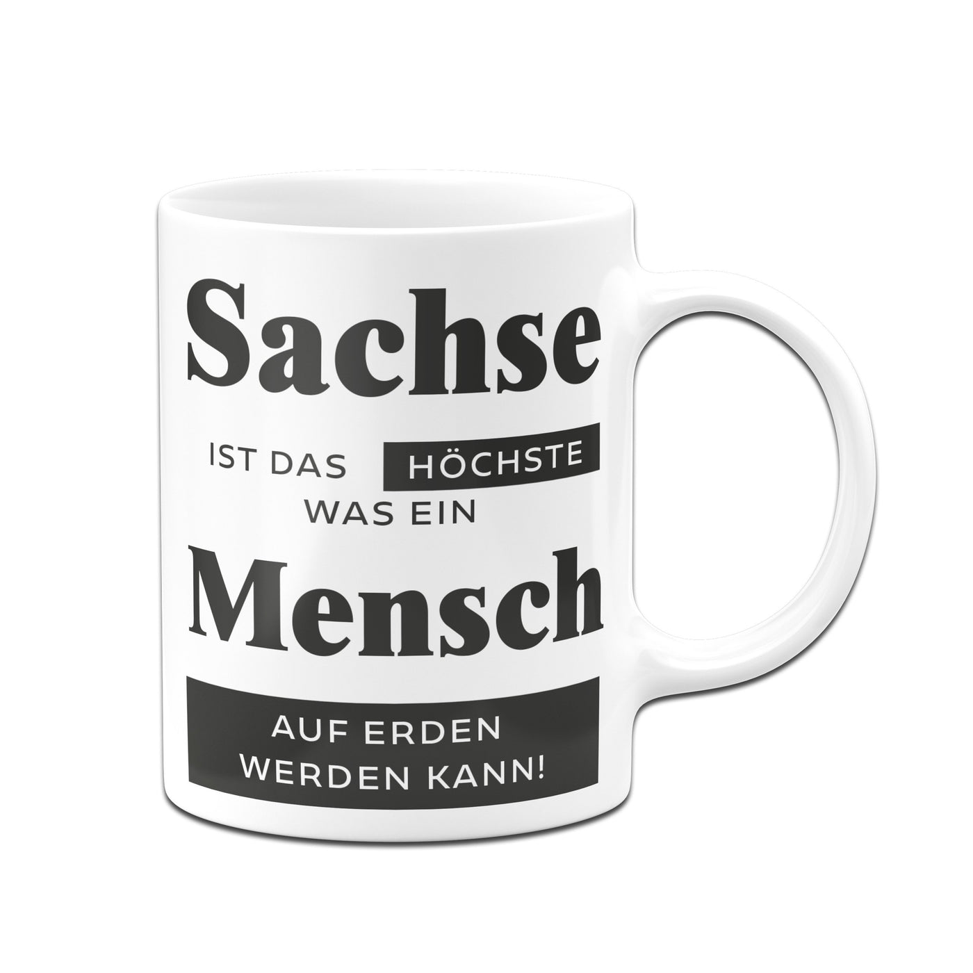 Bild: Tasse - Sachse ist das Höchste, was ein Mensch auf Erden werden kann. Geschenkidee