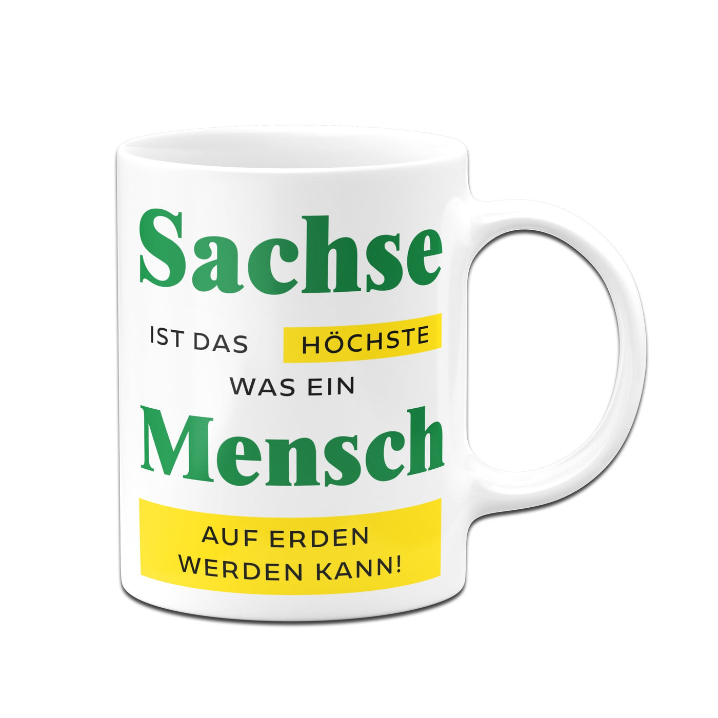 Bild: Tasse - Sachse ist das Höchste, was ein Mensch auf Erden werden kann. Geschenkidee