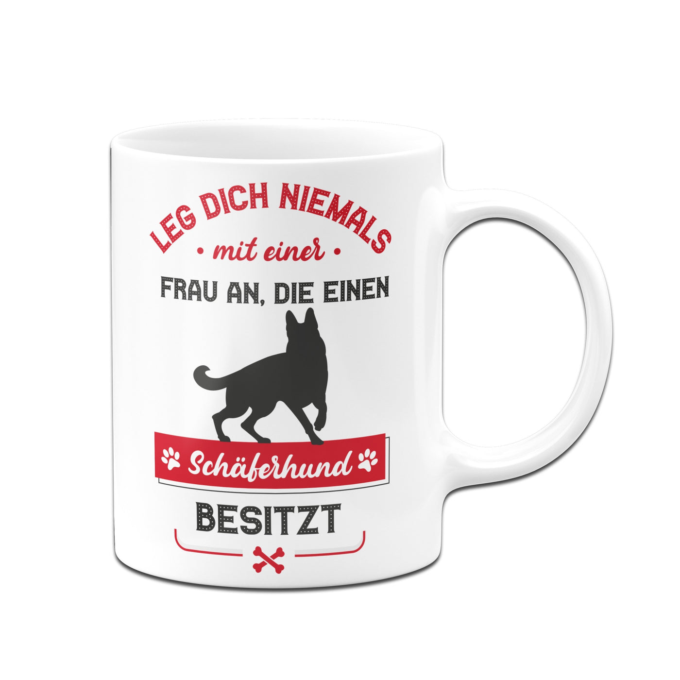 Bild: Tasse - Leg dich niemals mit einer Frau an, die einen Schäferhund besitzt Geschenkidee