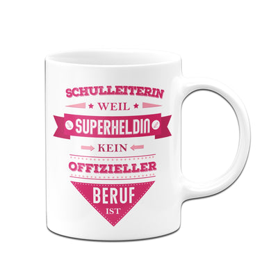 Bild: Tasse - Schulleiterin, weil Superheldin kein offizieller Beruf ist. Geschenkidee