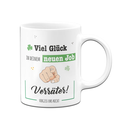 Bild: Tasse - Viel Glück in deinem neuen Job Verräter - Vergiss uns nicht Geschenkidee