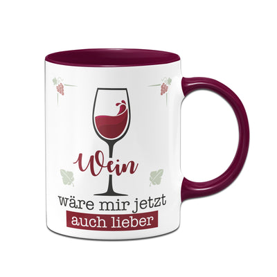 Bild: Tasse - Wein wäre mir jetzt auch lieber. Geschenkidee