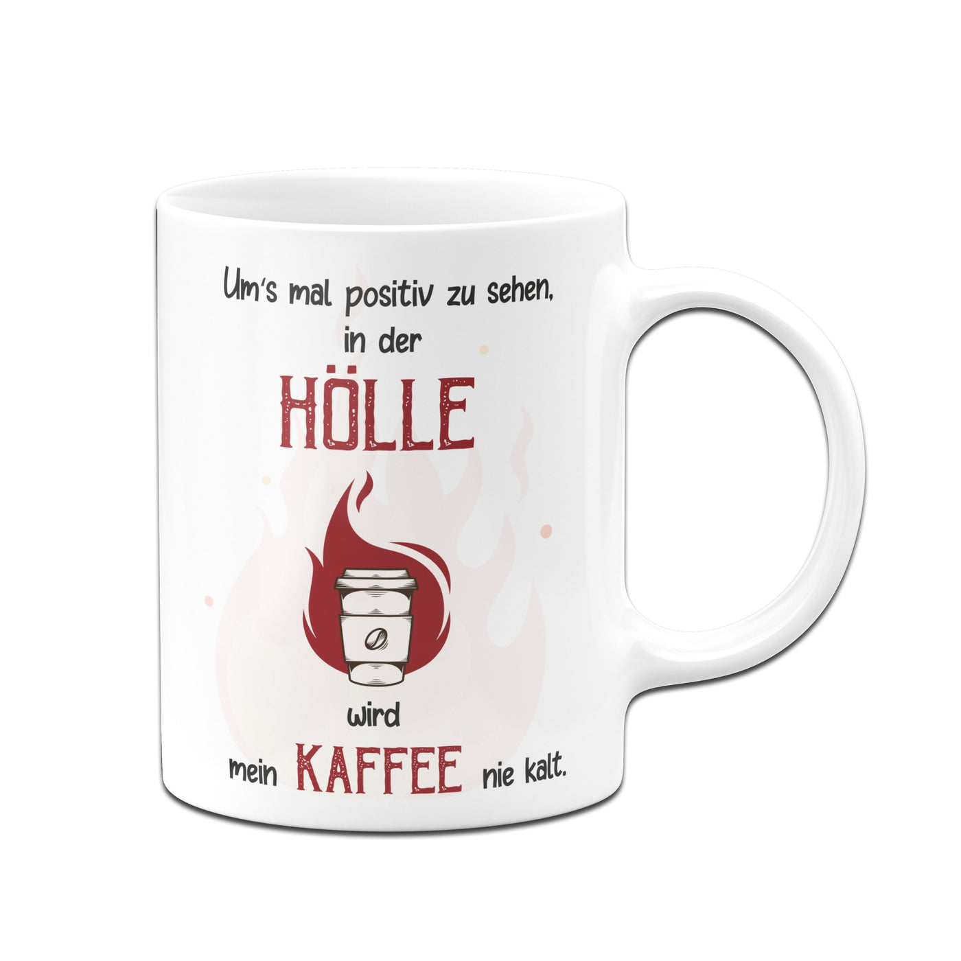 Bild: Tasse - In der Hölle wird mein Kaffee nie kalt. Geschenkidee