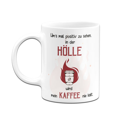 Bild: Tasse - In der Hölle wird mein Kaffee nie kalt. Geschenkidee