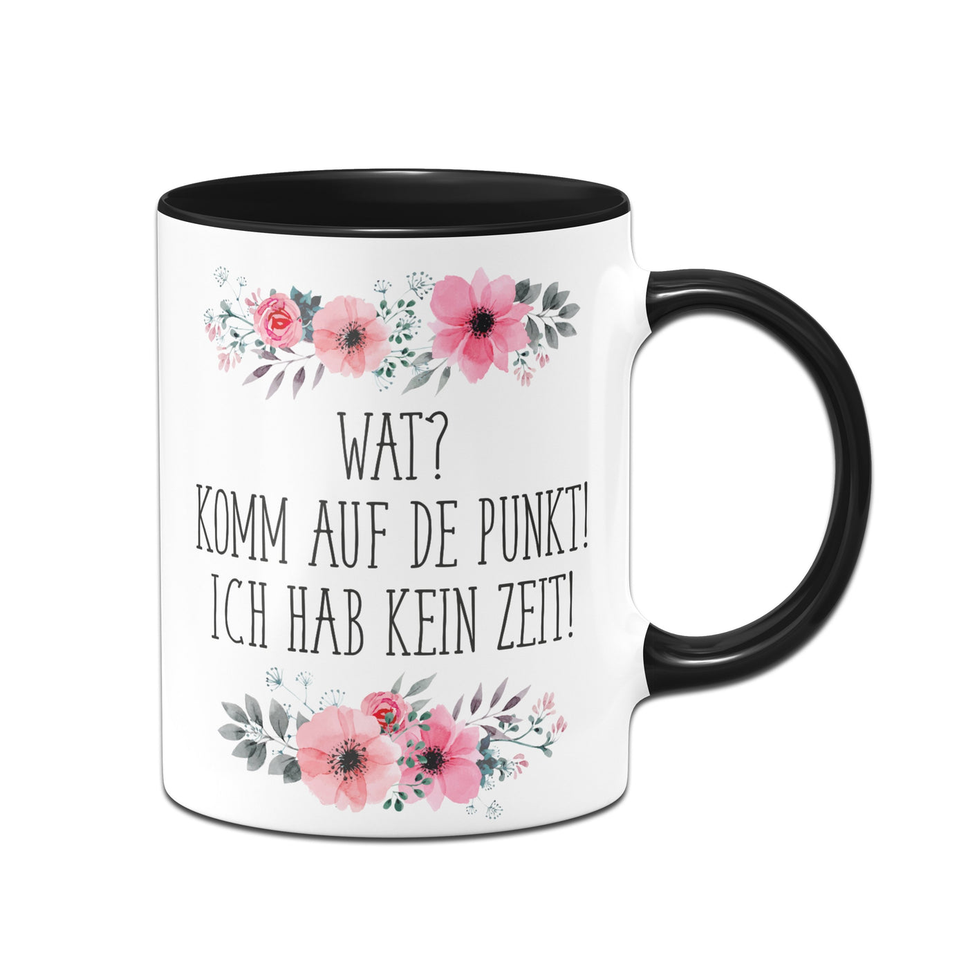 Bild: Tasse - Wat? Komm auf de Punkt! Ich hab kein Zeit! Geschenkidee