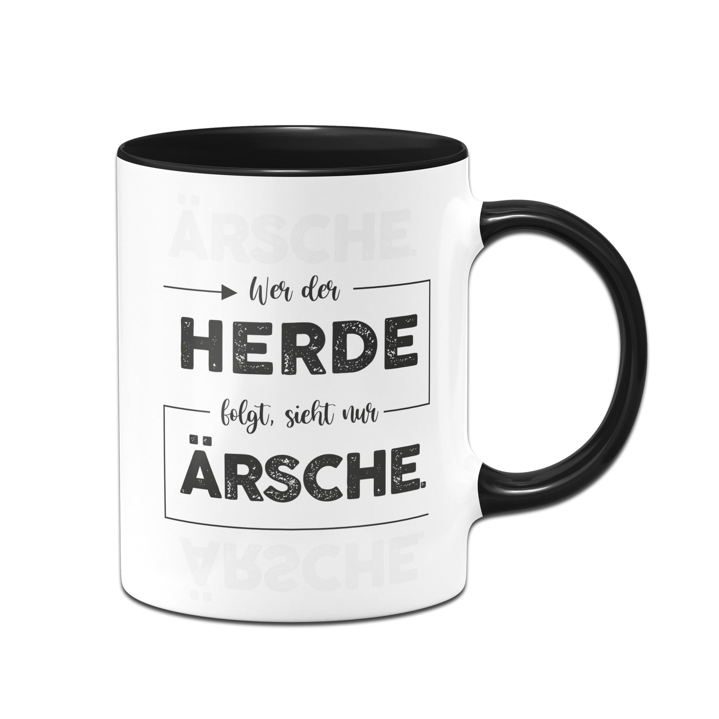 Bild: Tasse - Wer der Herde folgt, sieht nur Ärsche. Geschenkidee