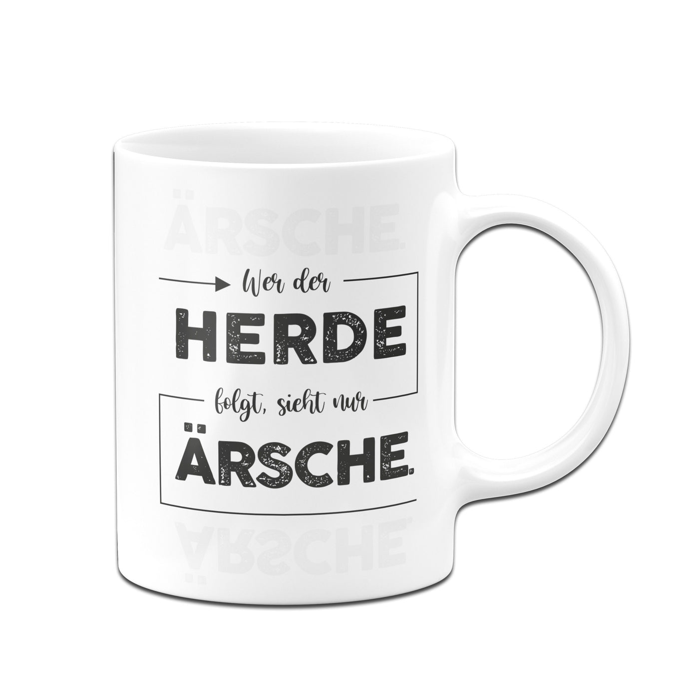 Bild: Tasse - Wer der Herde folgt, sieht nur Ärsche. Geschenkidee