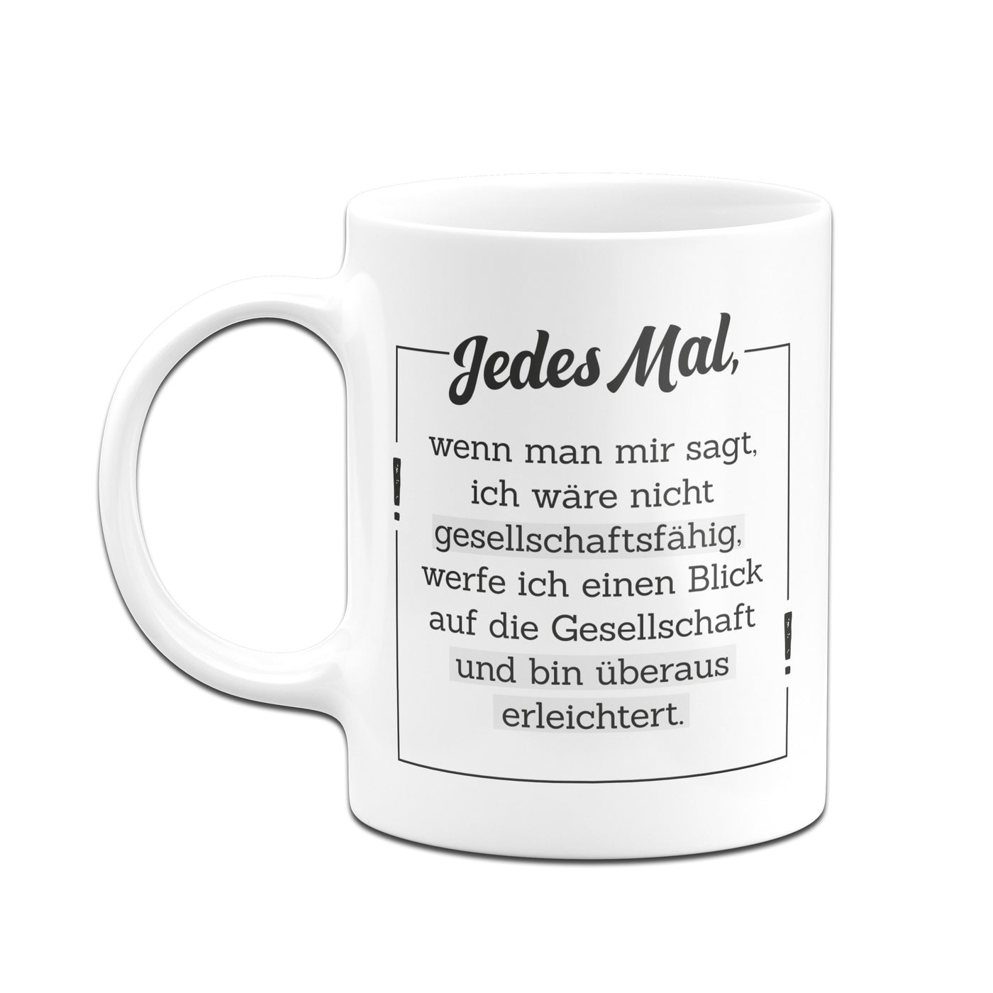 Bild: Tasse - Ich bin nicht gesellschaftsfähig Geschenkidee