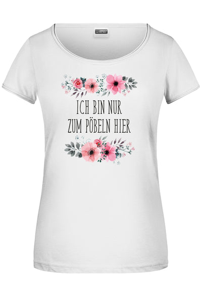 Bild: T-Shirt - Ich bin nur zum Pöbeln hier - blumig Geschenkidee