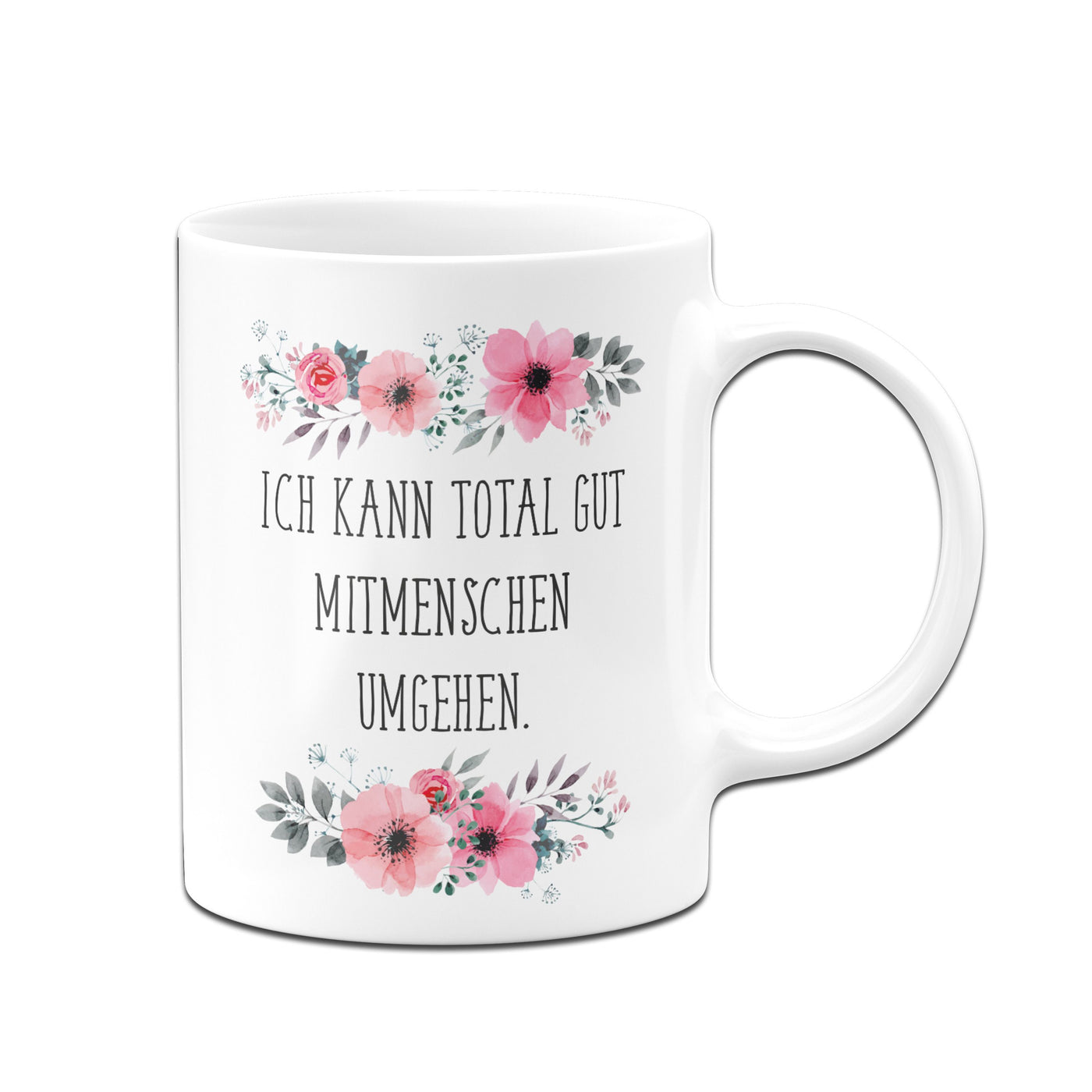 Bild: Tasse - Ich kann total gut Mitmenschen umgehen - blumig Geschenkidee