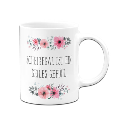 Bild: Tasse - Scheißegal ist ein geiles Gefühl - blumig Geschenkidee