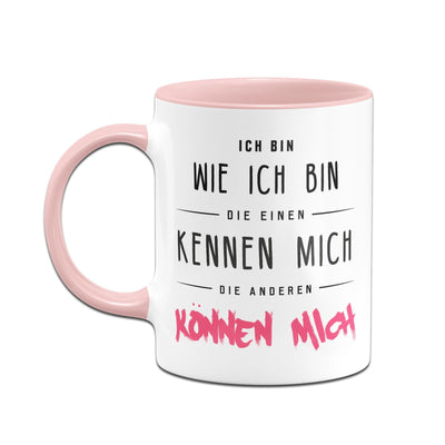 Bild: Tasse - Ich bin wie ich bin - die einen kennen mich die Anderen können mich Geschenkidee