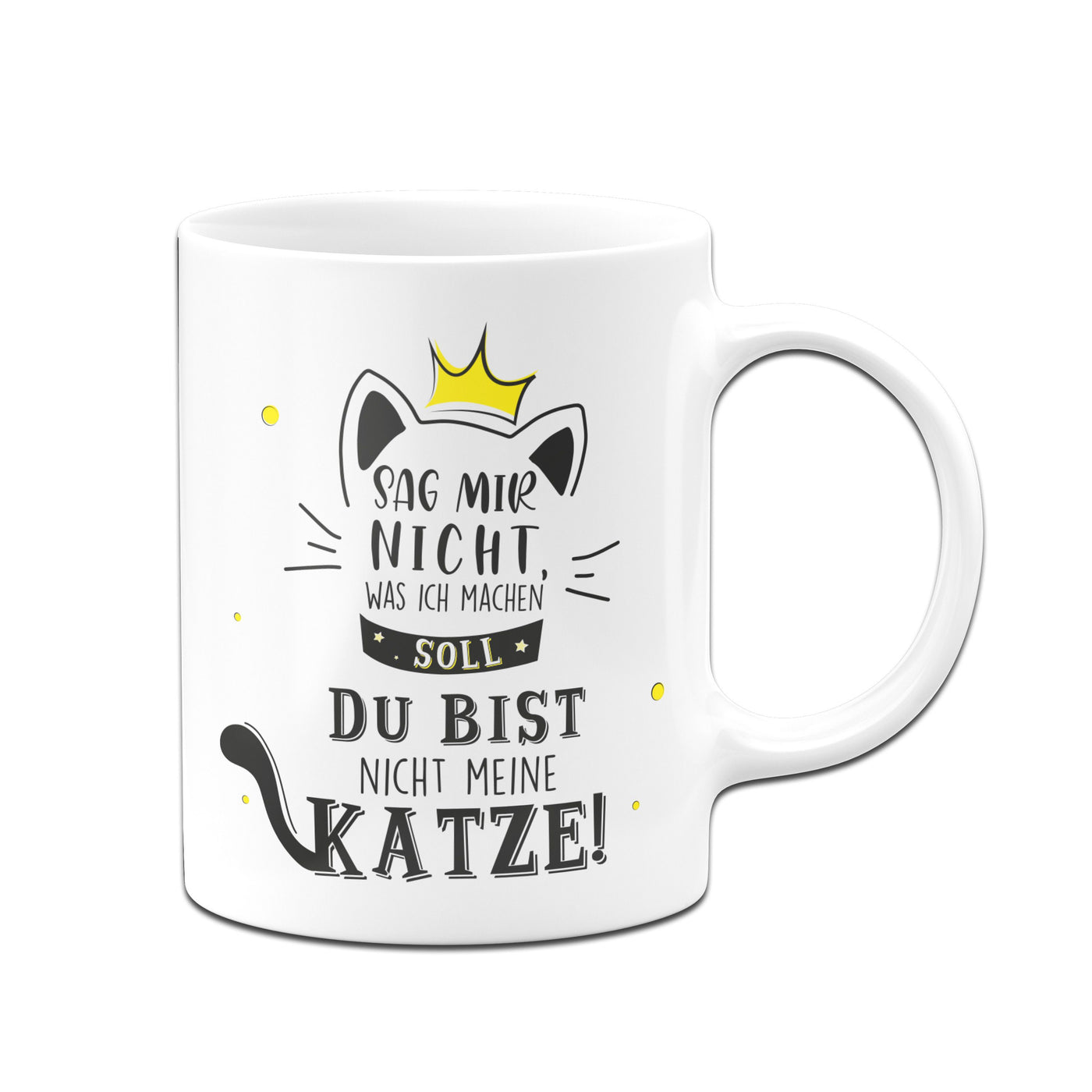 Bild: Tasse - Sag mir nicht was ich machen soll Du bist nicht meine Katze Geschenkidee