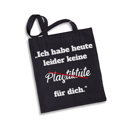 Bild: Baumwolltasche - Ich habe heute leider keine Plastiktüte für dich. Geschenkidee