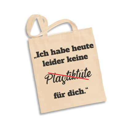 Bild: Baumwolltasche - Ich habe heute leider keine Plastiktüte für dich. Geschenkidee