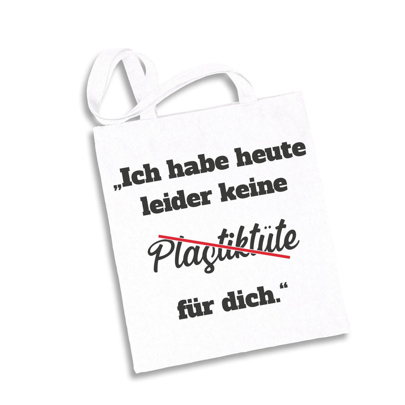 Bild: Baumwolltasche - Ich habe heute leider keine Plastiktüte für dich. Geschenkidee