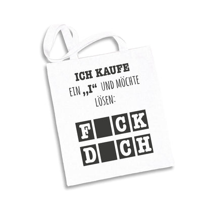 Bild: Baumwolltasche - Ich kaufe ein "i" und möchte lösen: F_ck D_ch = Fick Dich Geschenkidee