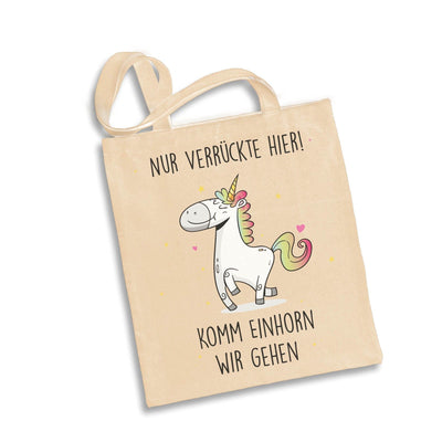 Bild: Baumwolltasche - Nur Verrückte hier! Komm Einhorn wir gehen. Geschenkidee