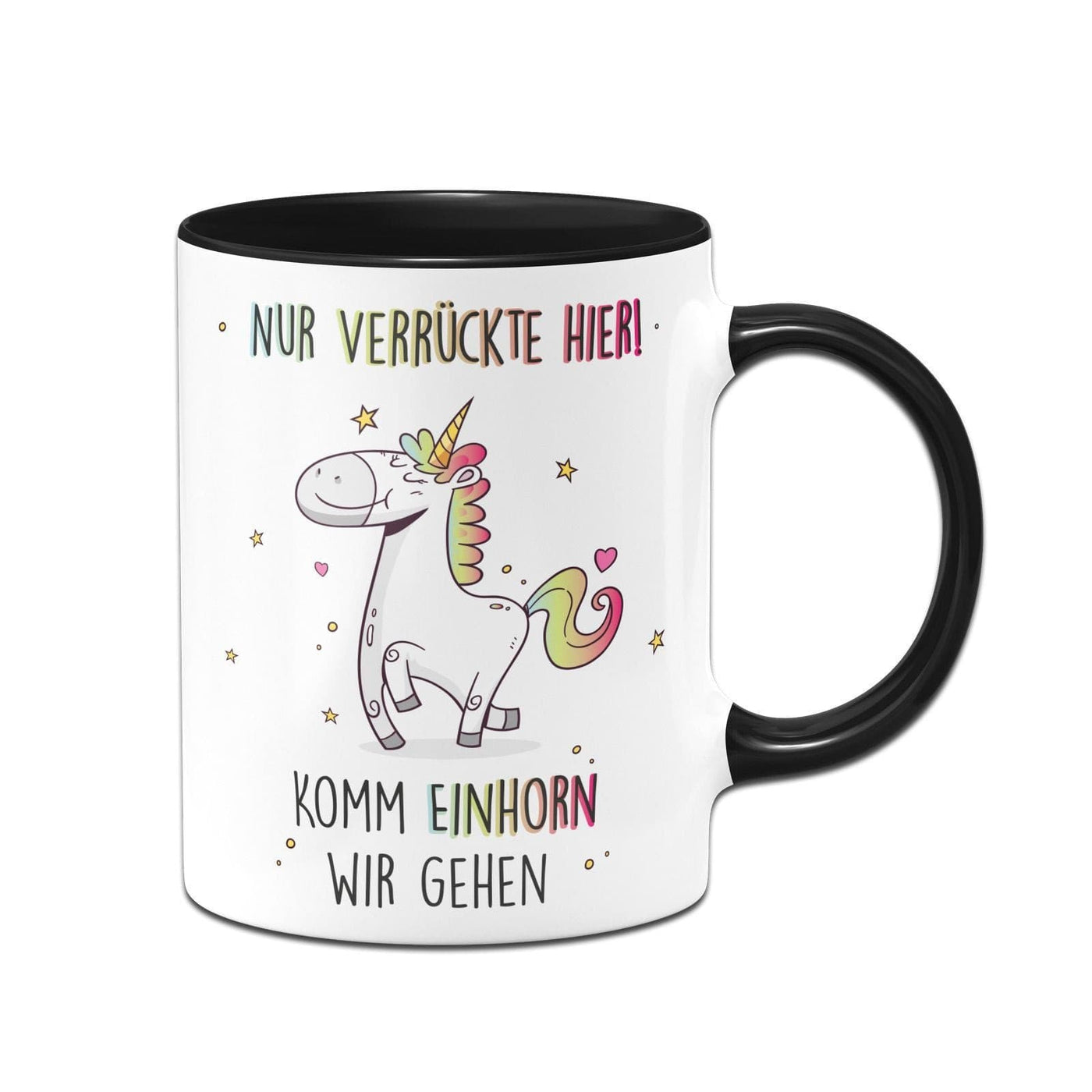 Bild: Tasse - Nur verrückte Hier! Komm Einhorn wir gehen Geschenkidee