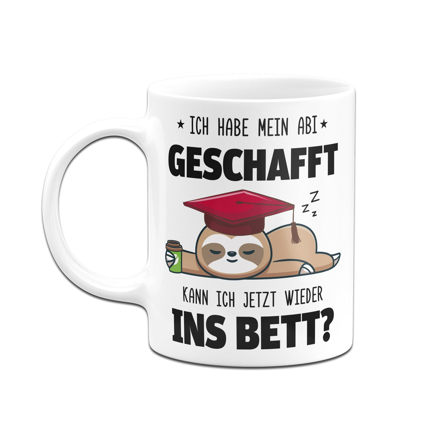 Bild: Faultier Tasse - Ich habe mein Abi geschafft. Kann ich jetzt wieder ins Bett? Geschenkidee