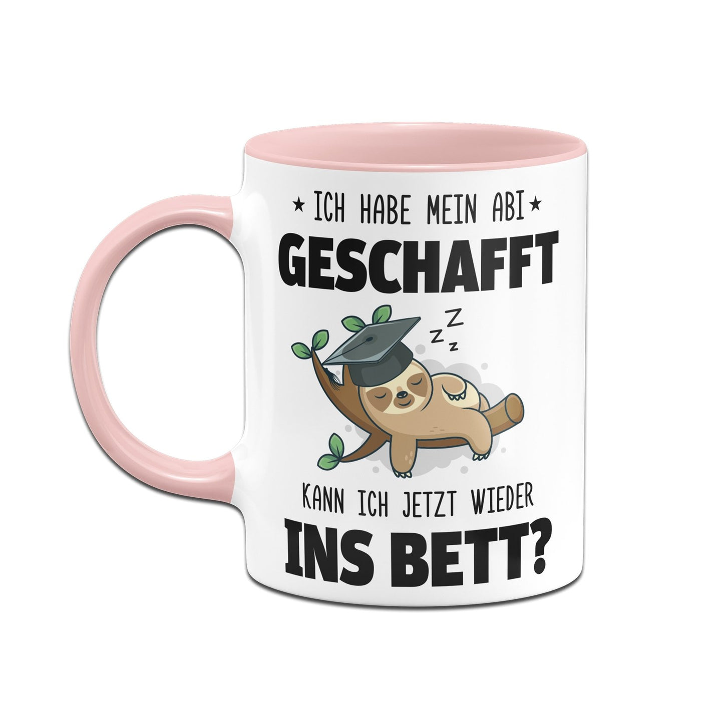 Bild: Faultier Tasse - Ich habe mein Abi geschafft. Kann ich jetzt wieder ins Bett? - V2 Geschenkidee