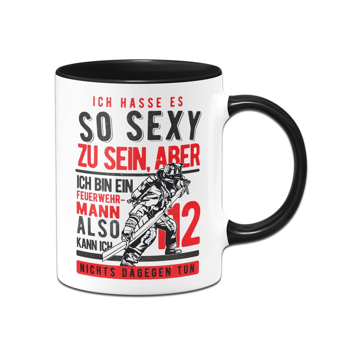 Bild: Feuerwehr Tasse - Ich hasse es so sexy zu sein aber ich bin Feuerwehrmann Geschenkidee