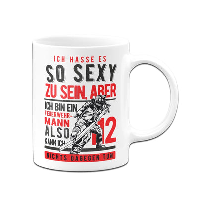 Bild: Feuerwehr Tasse - Ich hasse es so sexy zu sein aber ich bin Feuerwehrmann Geschenkidee