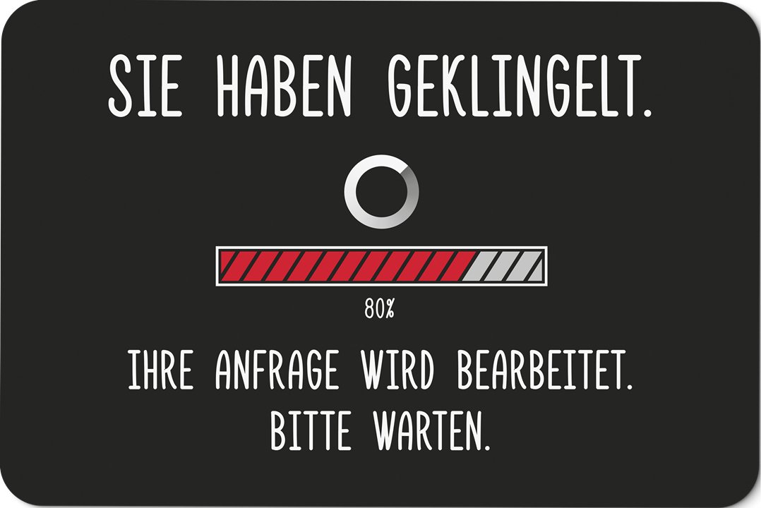 Bild: Fußmatte - Sie haben geklingelt. Ihre Anfrage wird bearbeitet. Bitte warten. Geschenkidee