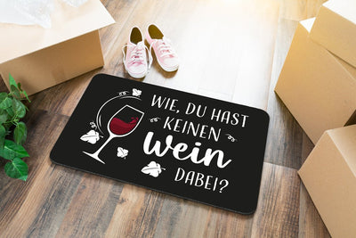 Bild: Fußmatte - Wie, Du hast keinen Wein dabei? Geschenkidee