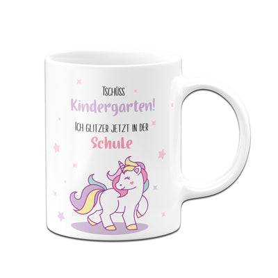 Bild: Einhorn Tasse - Tschüss Kindergarten! Ich Glitzer jetzt in der Schule Geschenkidee