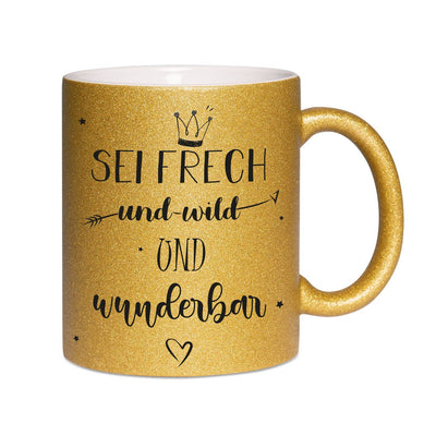 Bild: Glitzertasse - Sei frech und wild und wunderbar Geschenkidee