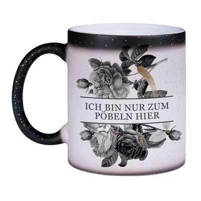 Bild: Glitzer-Zaubertasse - Ich bin nur zum Pöbeln hier - Black Rose Geschenkidee