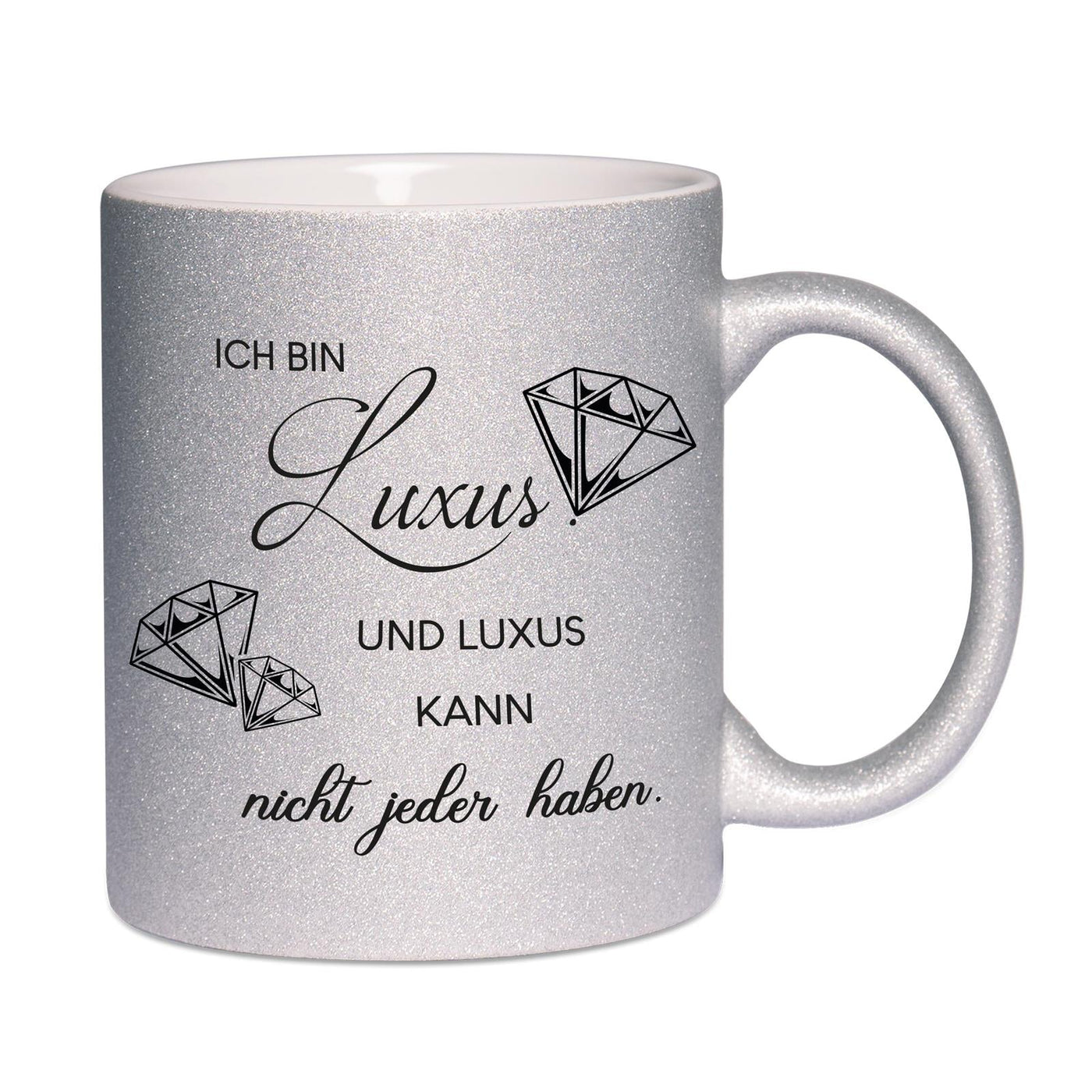 Bild: Glitzertasse - Ich bin Luxus. Und Luxus kann nicht jeder haben. Geschenkidee