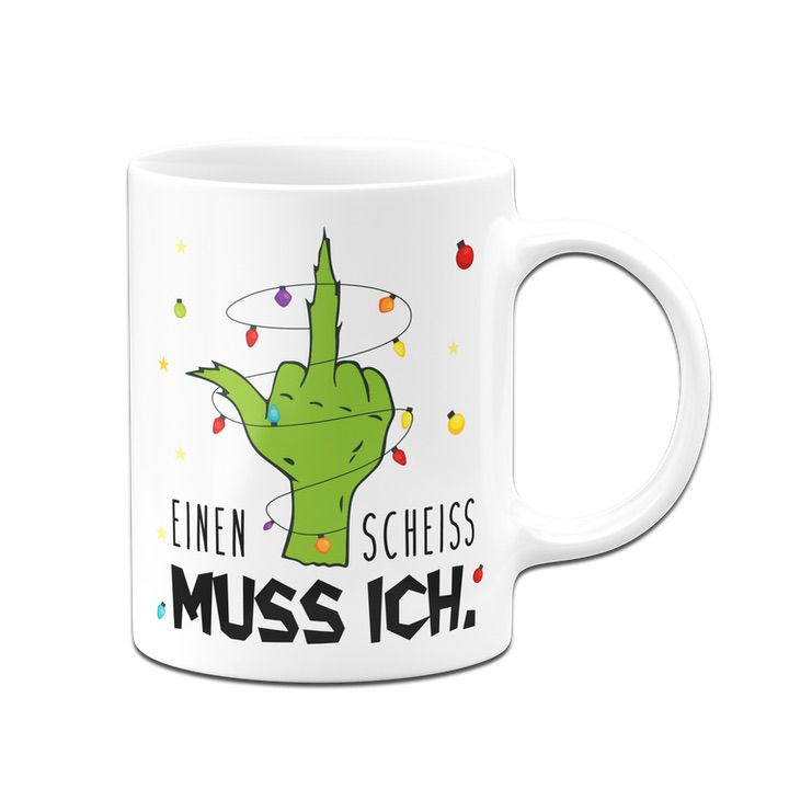 Bild: Grinch Tasse - Einen Scheiss muss ich. (Mittelfinger) Geschenkidee