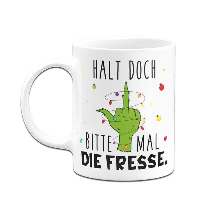 Bild: Grinch Tasse - Halt doch bitte mal die Fresse. (Mittelfinger) Geschenkidee