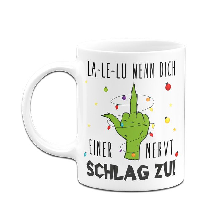 Bild: Grinch Tasse - La-Le-Lu wenn dich einer nervt schlag zu! (Mittelfinger) Geschenkidee