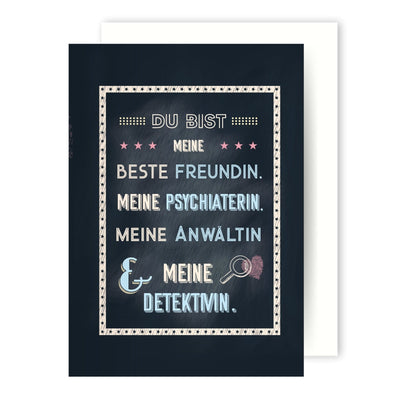 Bild: Grußkarte - Du bist meine beste Freundin, meine Psychiaterin, meine Anwältin & meine Detektivin. Geschenkidee