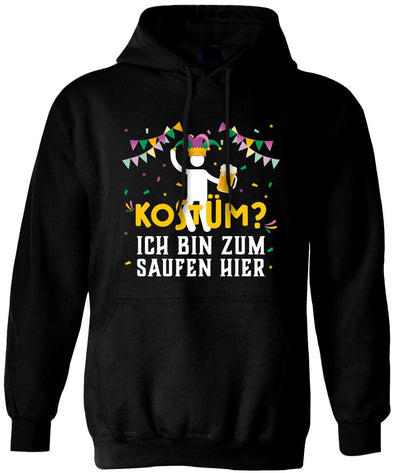 Bild: Hoodie - Kostüm? Ich bin zum Saufen hier Geschenkidee