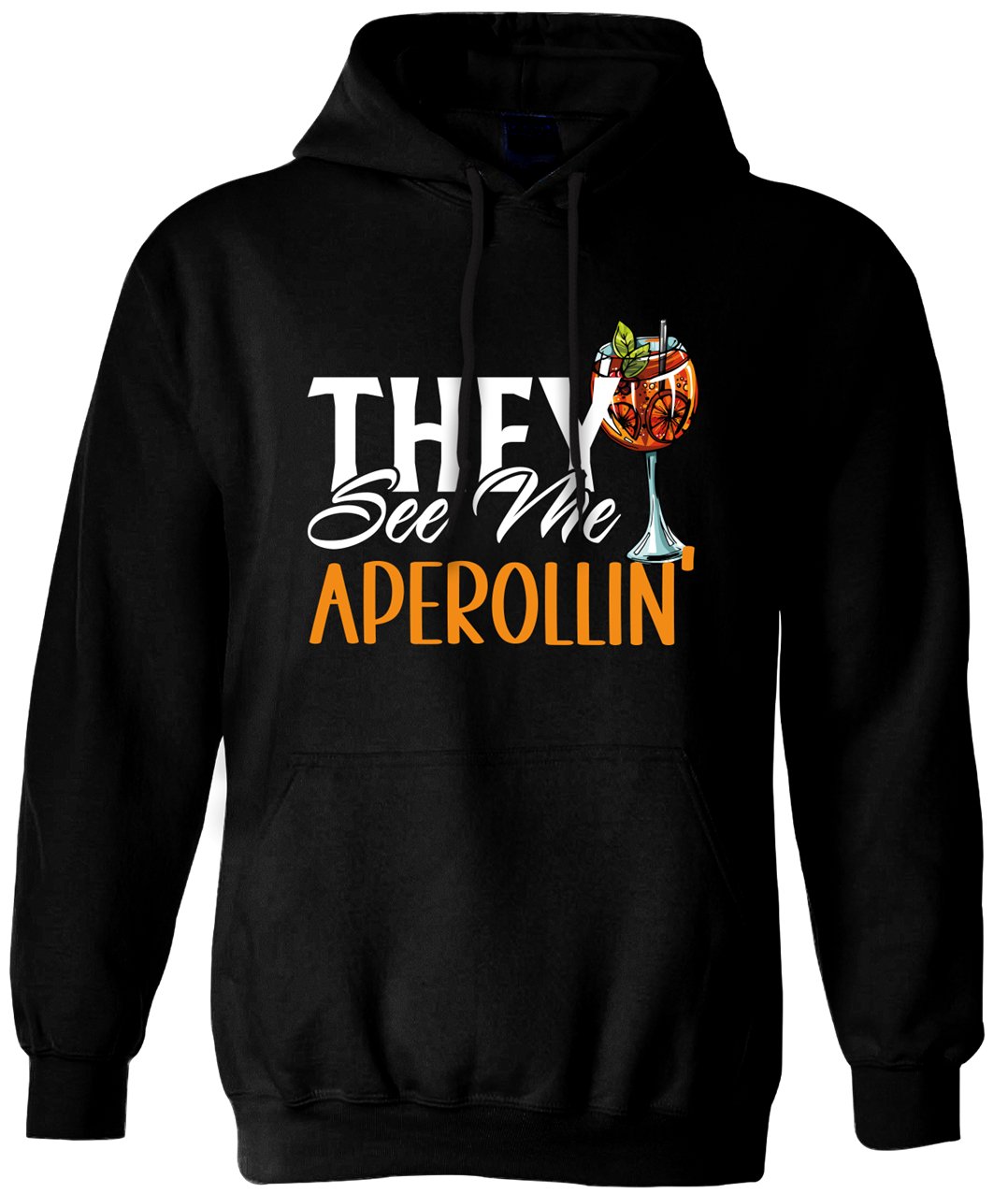 Bild: Hoodie - They see me Aperollin' Geschenkidee