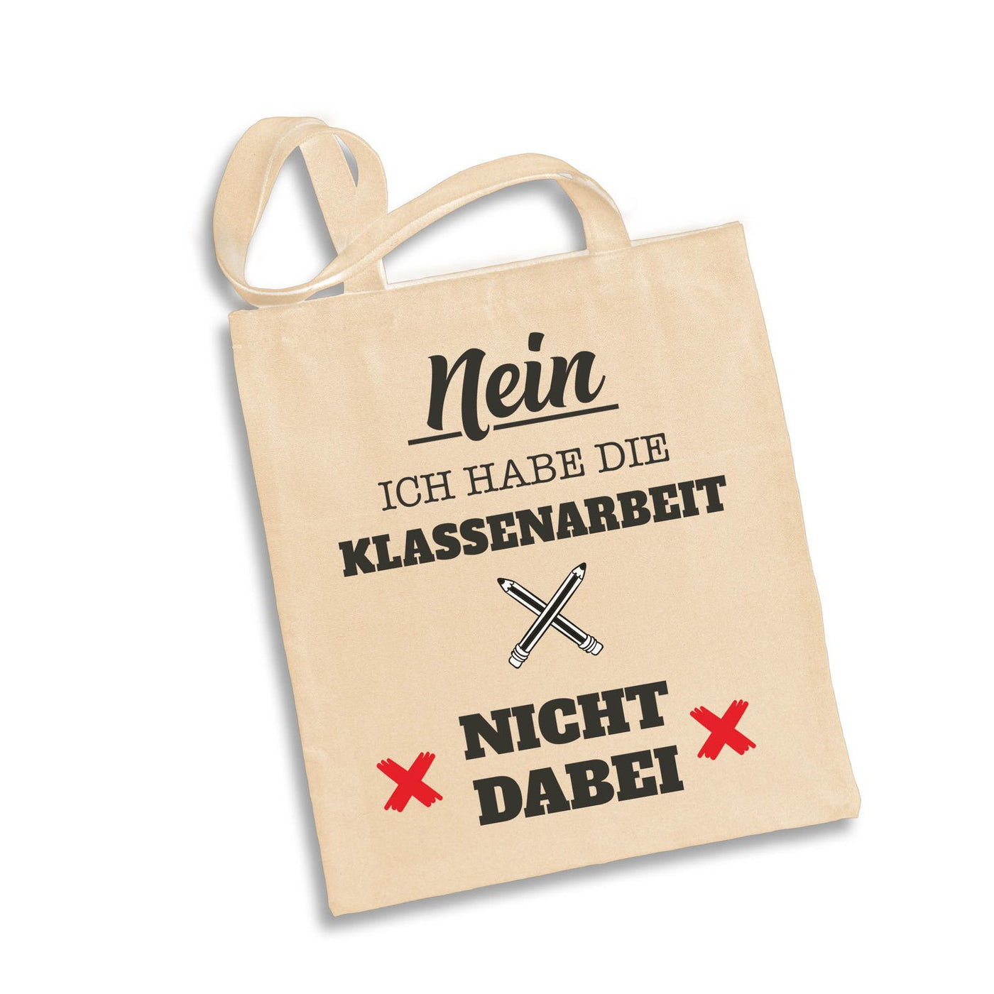 Baumwolltasche - Nein ich habe die Klassenarbeit nicht dabei