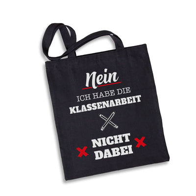 Baumwolltasche - Nein ich habe die Klassenarbeit nicht dabei