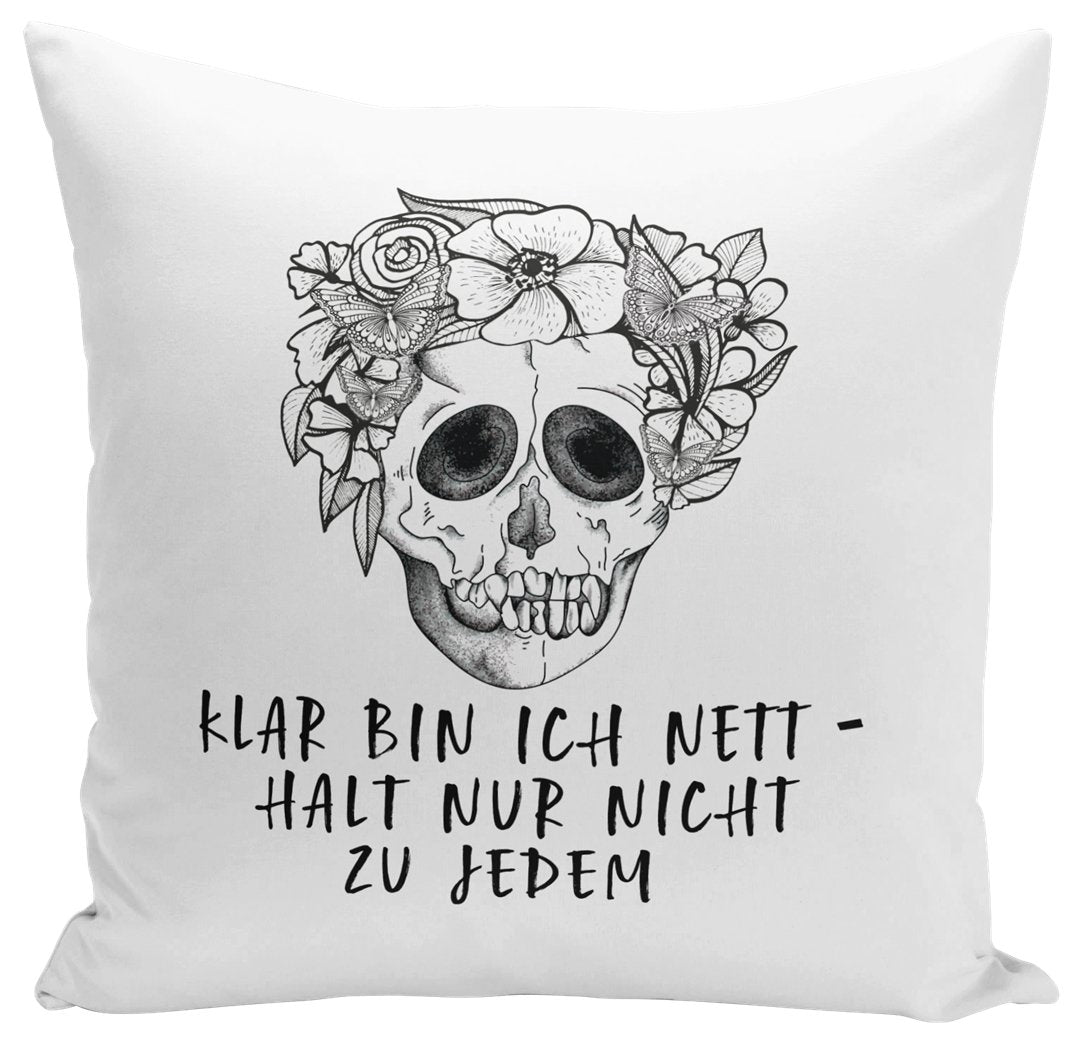 Bild: Kissen - Klar bin ich nett - halt nur nicht zu jedem - Totenkopf Geschenkidee