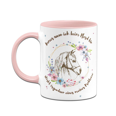 Bild: Tasse - Immer wenn ich beim Pferd bin stirbt irgendwo eines meiner Probleme Geschenkidee
