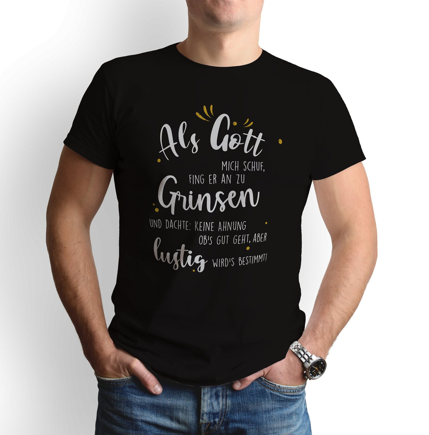 Bild: T-Shirt - Als Gott mich schuf, fing er an zu grinsen Geschenkidee