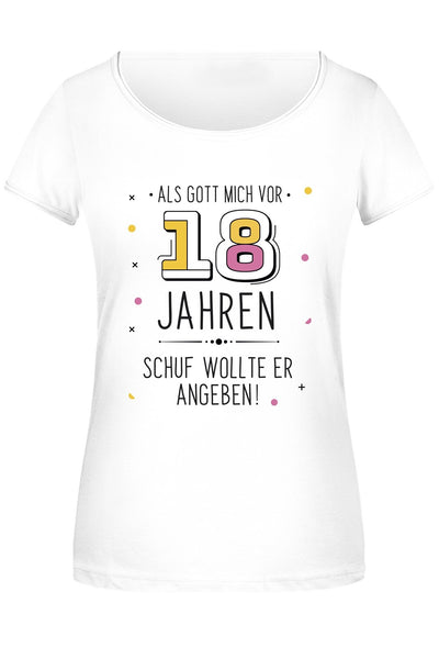 Bild: T-Shirt Damen - Als Gott mich vor 18 Jahren schuf wollte er angeben! Geschenkidee