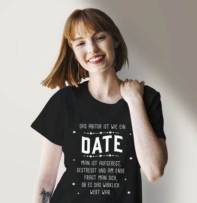 Bild: T-Shirt Damen - Das Abitur ist wie ein Date Geschenkidee