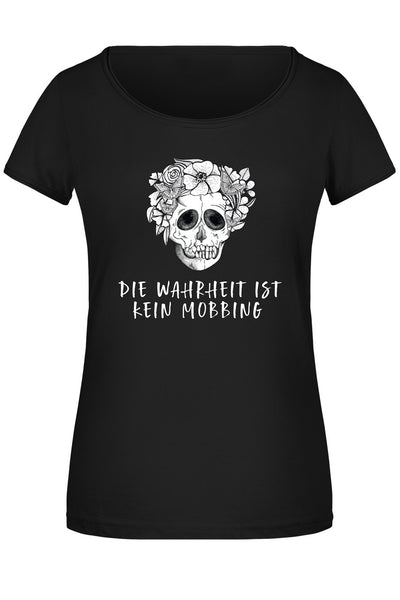 Bild: T-Shirt Damen - Die Wahrheit ist kein Mobbing - Totenkopf Geschenkidee