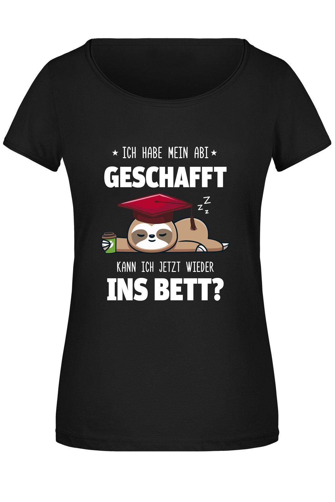 Bild: T-Shirt Damen - Faultier - Ich habe mein Abi geschafft. Kann ich jetzt wieder ins Bett? Geschenkidee