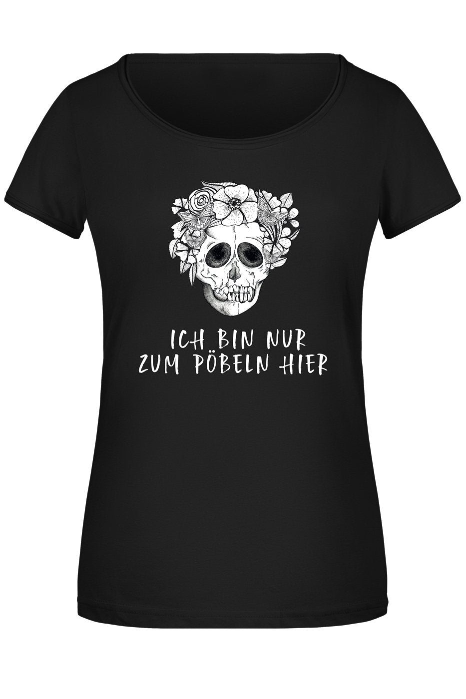 Bild: T-Shirt Damen - Ich bin nur zum Pöbeln hier - Totenkopf Geschenkidee